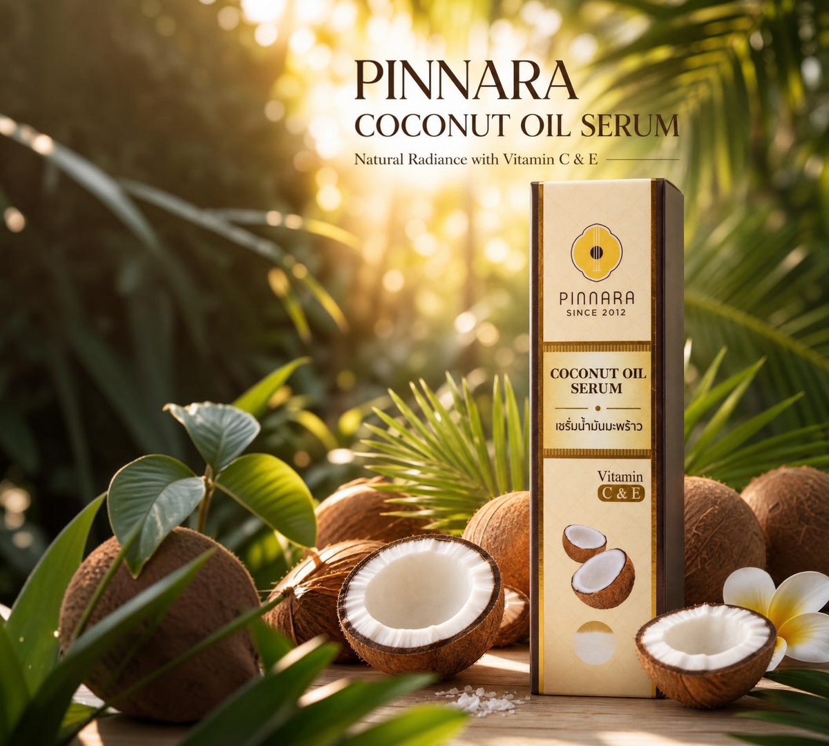 Thai Ranee Pinnara Coconut Oil Serum bottle with Vitamin C and E, surrounded by fresh coconuts and a plumeria flower.